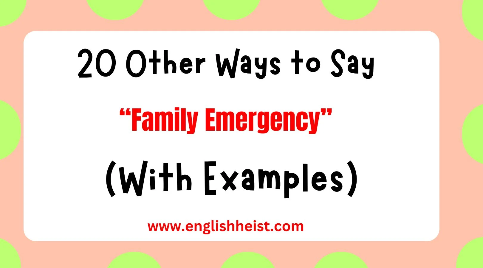 Other Ways to Say “Family Emergency”
