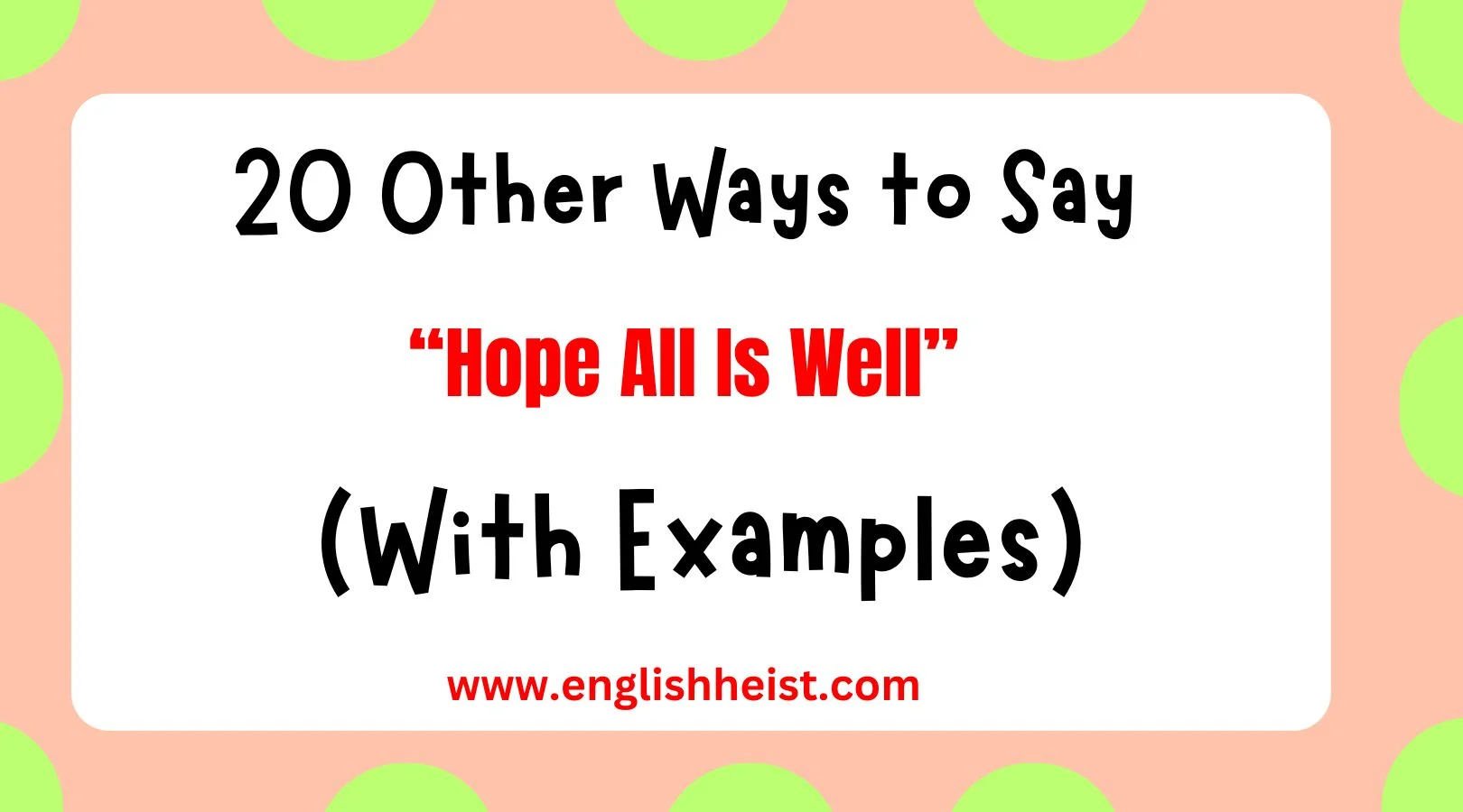 Other Ways to Say “Hope All Is Well”
