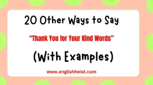 Other Ways to Say "Thank You for Your Kind Words"