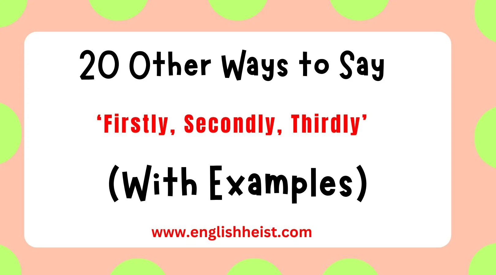Other Ways to Say ‘Firstly, Secondly, Thirdly’