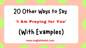 Other Ways to Say ‘I Am Praying for You’